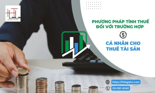 PHƯƠNG PHÁP TÍNH THUẾ ĐỐI VỚI TRƯỜNG HỢP CÁ NHÂN CHO THUÊ TÀI SẢN (CÔNG TY LUẬT UY TÍN TẠI QUẬN BÌNH THẠNH, TÂN BÌNH  TP. HỒ CHÍ MINH)